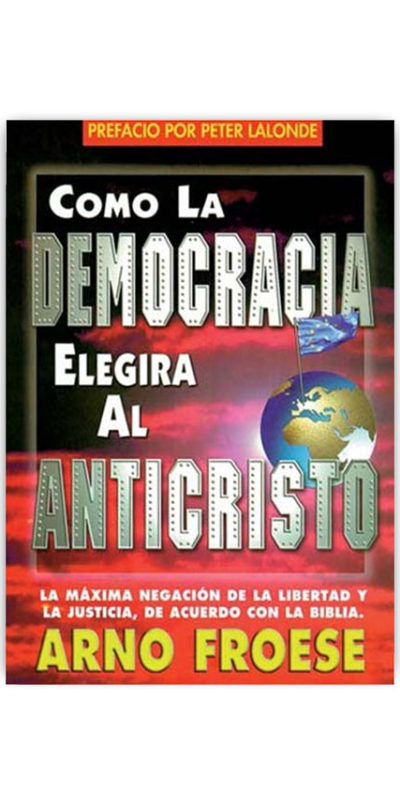 Cómo la Democracia Eligira al Anticristo