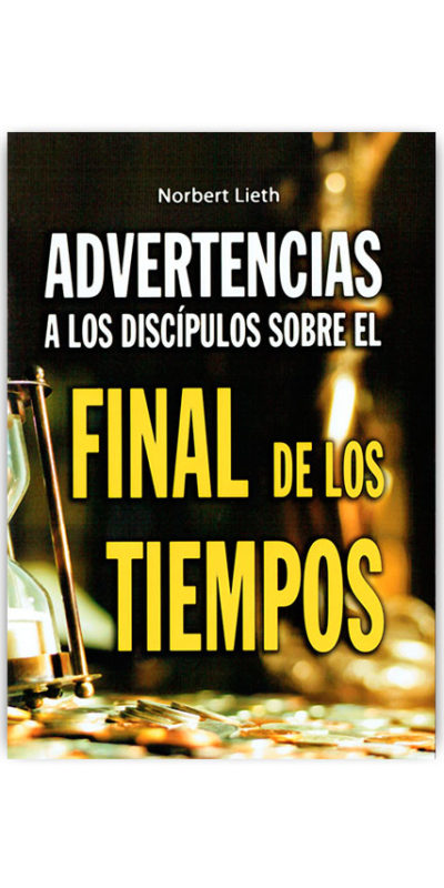 Advertencias a los Discípulos sobre el Final de los Tiempos