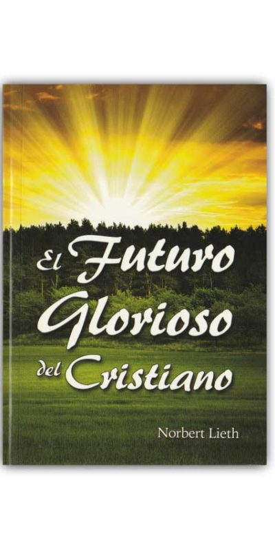 El Futuro Glorioso del Cristiano