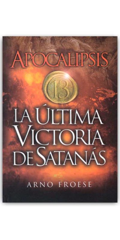 Apocalipsis 13: La Última Victoria de Satanás